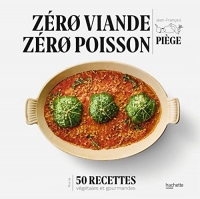 Zéro viande zéro poisson : Plus de 50 recettes veggie et gourmandes qui ont fait leurs preuves (Beaux Livres Cuisine)