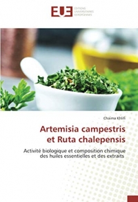 Artemisia campestris et Ruta chalepensis: Activité biologique et composition chimique des huiles essentielles et des extraits