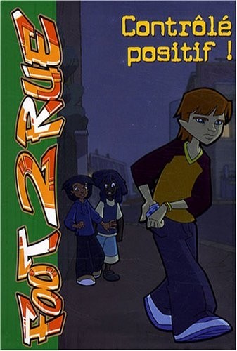 Foot 2 Rue, Tome 18 : Contrôlé positif !
