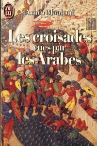 Les croisades vues par les arabes