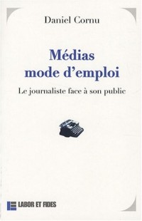 Médias mode d'emploi : Le journaliste face à son public