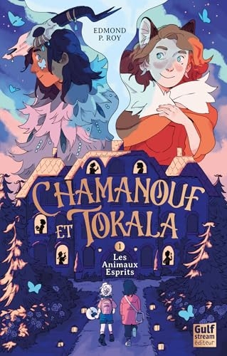 Chamanouf et Tokala - Tome 1 Les Animaux Esprits