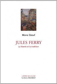 Jules Ferry: La liberté et la tradition