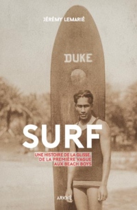 Surf : Histoire de la glisse