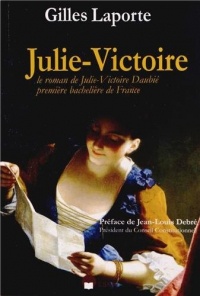 Julie-Victoire : Le roman de Julie-Victoire Daubié, première bachelière de France