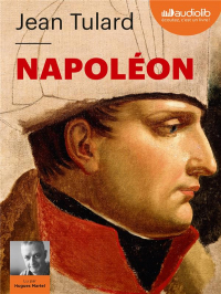Napoleon, Ou le Mythe du Sauveur - Livre Audio 2 CD MP3