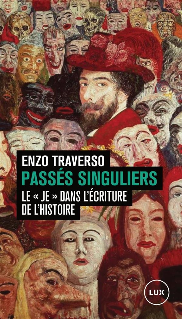Passes Singuliers - le Je Dans l'Écriture de l'Histoire