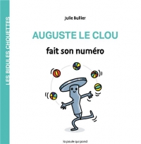 Les bidules chouettes - Auguste le clou fait son numéro