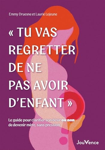 « Tu vas regretter de ne pas avoir d'enfant »