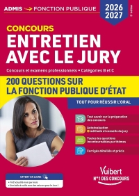 Entretien avec le jury - 200 questions sur la fonction publique d'État - 2026-2027: Concours et examens professionnels - catégories B et C