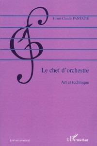 Le chef d'orchestre : Art et technique
