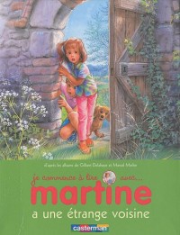 Je commence à lire avec Martine, Tome 9 : Martine a une étrange voisine