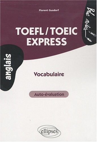 TOEFL-TOEIC Express : Vocabulaire Auto-évaluation