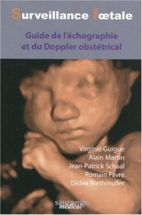 Surveillance foetale : Guide de l'échographie et du Doppler obstétrical