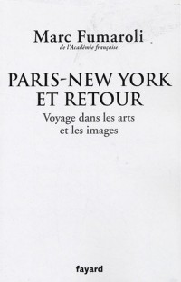 Paris-New York et retour : Voyage dans les arts et les images