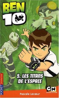 BEN 10 - Les titans de l'espace