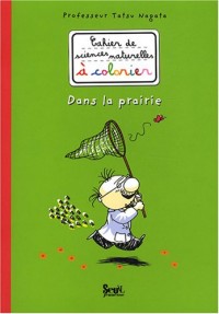 Cahier de sciences naturelles à colorier : Dans la prairie