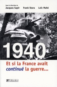 Et si la France avait continué la guerre
