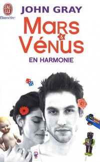 Mars et Vénus en harmonie : Combattez le stress, évitez les disputeset retrouver l'amour