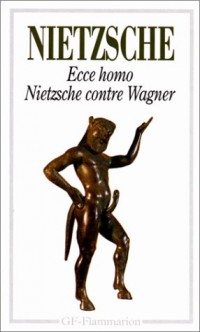 Ecce homo / Nietzsche contre Wagner