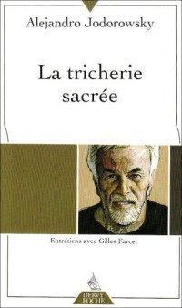 La Tricherie sacrée : Entretiens avec Gilles Farcet