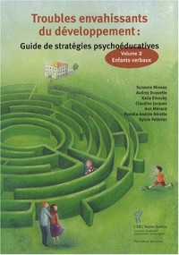 Troubles envahissants du développement : guide de stratégies psychoéducatives : Tome 2, Enfants verbaux