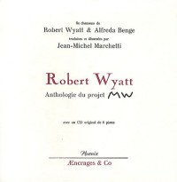 Robert Wyatt : Anthologie du projet MW (1CD audio)