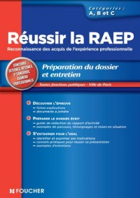 Réussir la RAEP. La reconnaissance des acquis de l'experience professionnelle Catégories A B C