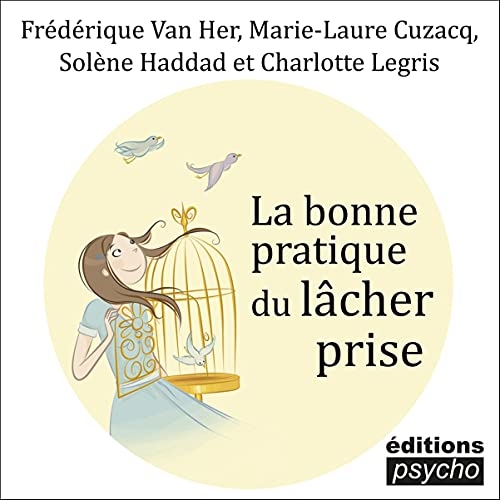 La bonne pratique du lâcher prise