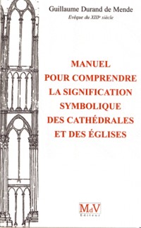 Manuel pour comprendre la signification symbolique des cathédrales et des églises