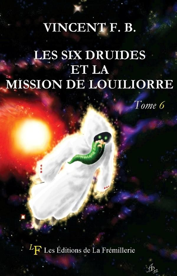 Les six druides et la mission de Louiliorre (tome 6)