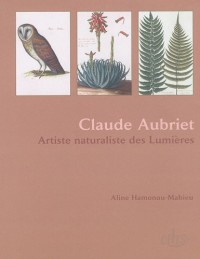 Claude Aubriet : Artiste naturaliste des Lumières