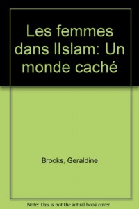 Les femmes dans l'islam : Un monde caché