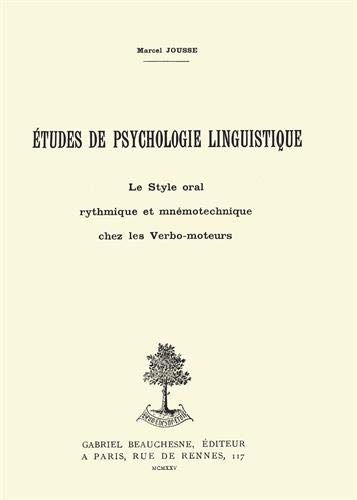 ETUDES DE PSYCHOLOGIE LINGUISTIQUE: Le Style oral rythmique et mnémotechnique chez les Verbo-moteurs
