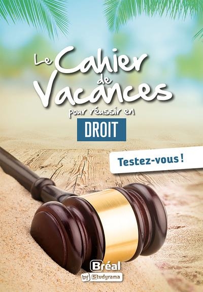 Le cahier de vacances pour réussir sa première année de droit