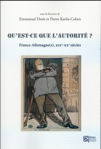 Qu'est-ce que l'autorité ? : France-Allemagne(s), XIXe-XXe siècles