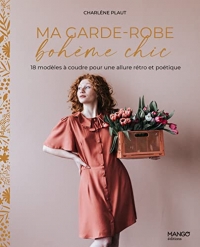 Ma garde-robe bohème chic. 11 modèles à coudre pour une allure rétro et poétique