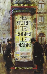 SECRET DE ROBERT LE DIABLE