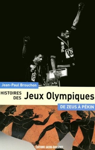 Histoires des Jeux Olympiques : De Zeus à Pékin