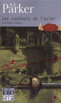 La Trilogie Loredan, Tome 1 : Les Couleurs de l'Acier
