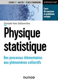Physique statistique - Des processus élémentaires aux phénomènes collectifs: Des processus élémentaires aux phénomènes collectifs