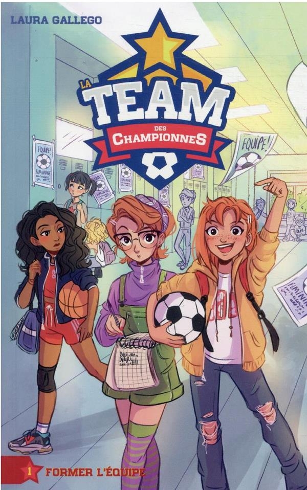 La Team des Championnes, Tome 1 : Former l'équipe