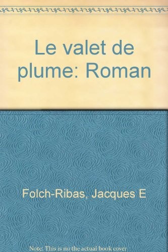Le valet de plume. [9782714414939]