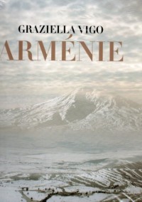 Arménie : Terre sacrée, berceau de la chrétienté