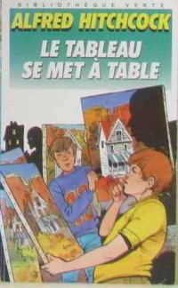 Le Tableau se met à table (Bibliothèque verte)