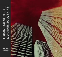 Urbanisme vertical et autres souvenirs