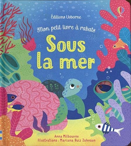 Sous la mer - Mon petit livre à rabats