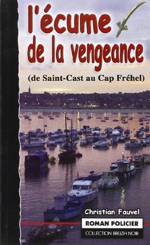 L'Ecume de la Vengeance de Saint-Cast au Cap Frehel