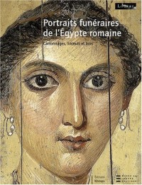 Portraits Funeraires de l'Egypte Romaine T.2 : Catonnages Linceuls et Bois