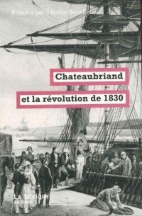 Chateaubriand, 27, 28, 29 juillet 1830: Présenté par Thomas Bouchet